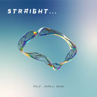 STRAIGHT... by FULÔ