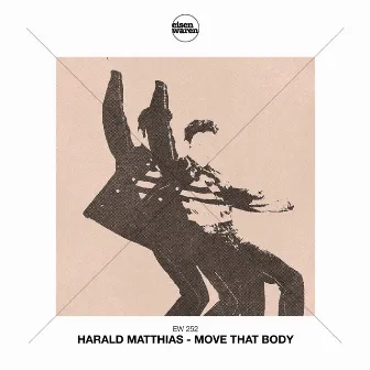 Move That Body by Harald Matthias