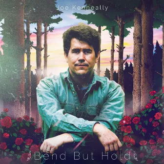 Bend but Hold by Joe Kenneally