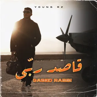 9ased Rabbi (قاصد ربي) by Young Rz