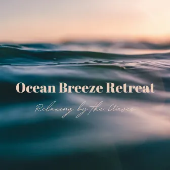 Ocean Breeze Retreat: Relaxing by the Waves by Groundwater Gabriel