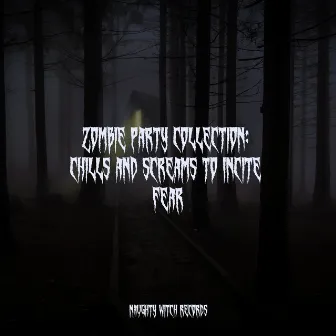 Zombie Party Collection: Chills and Screams to Incite Fear by Haunted House