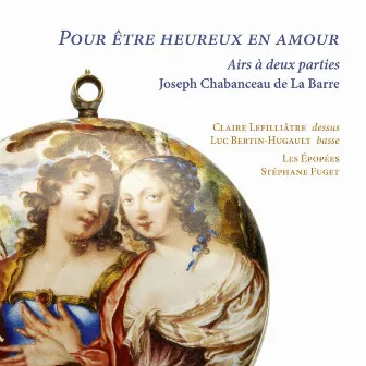 Joseph Chabanceau de La Barre: Pour être heureux en amour by Joseph Chabanceau de La Barre