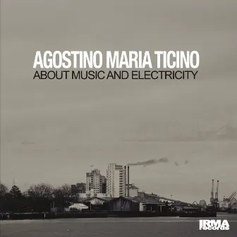 About Music and Electricity by Agostino Maria Ticino