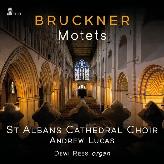 Bruckner: Motets by Dewi Rees