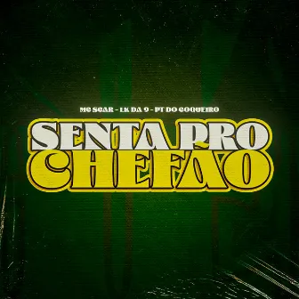 Senta pro Chefão by Lk da 9