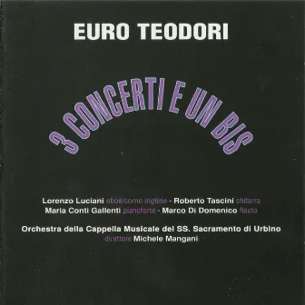 Euro Teodori: 3 concerti e un bis by Michele Mangani