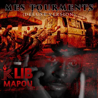 Mes Tourments (Deluxe Version) by K-Lib Mapou