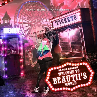 Welcome to Beautii's World by Blaqq Beautii