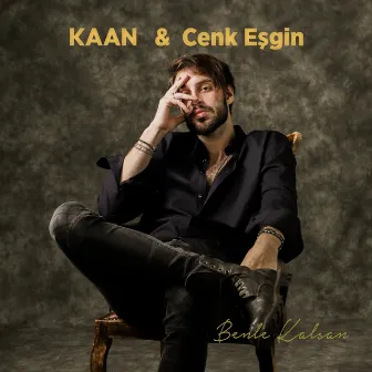 Benle Kalsan by Cenk Esgin