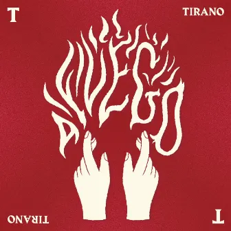 A Fuego by Tirano