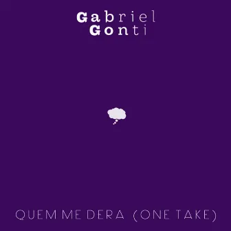 Quem Me Dera (One Take) by Gabriel Gonti