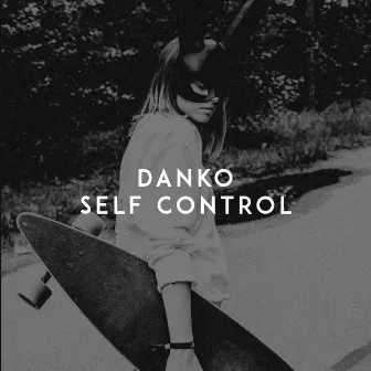 Self Control by Danko