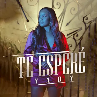 Te Esperé by Yady