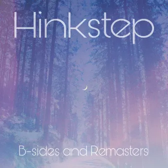 B-Sides and Remasters by Hinkstep