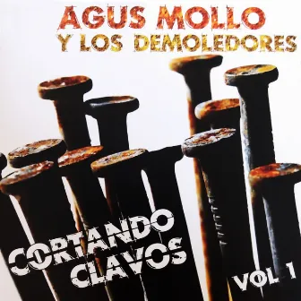 Cortando Clavos, Vol. 1 by Agus Mollo