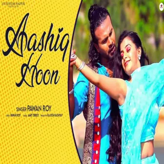 Aashiq Hoon by Pawan Roy