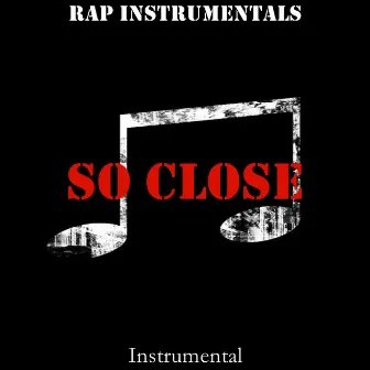 So Close (Instrumental) by Rap Instrumentals