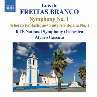 Freitas Branco: Orchestral Works, Vol. 1: Symphony No. 1 - Scherzo Fantasique - Suite Alentejana No. 1 by Alvaro Cassuto