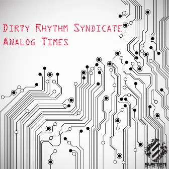 Analog Times by Dirty Rhythm Syndicate