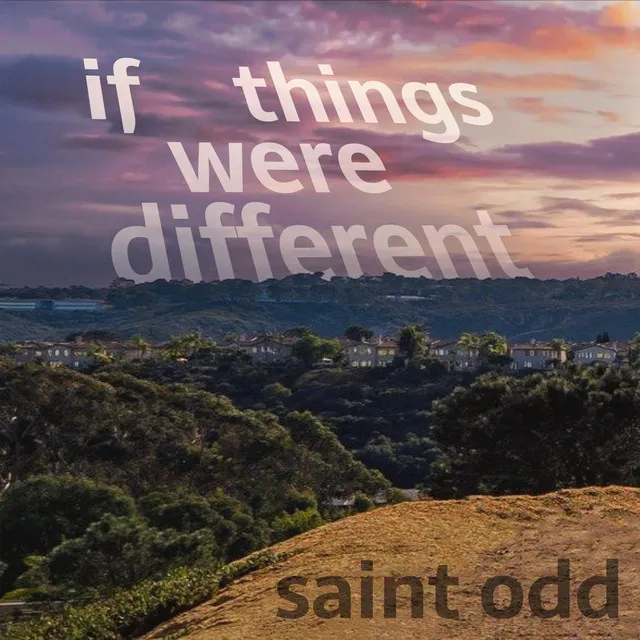 if things were different