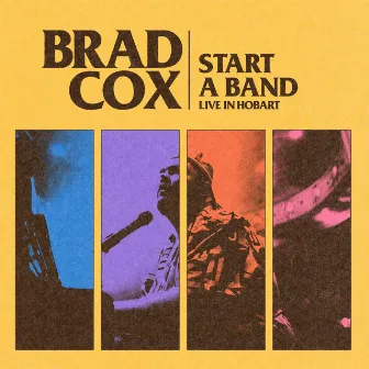 Start a Band - Live In Hobart by Brad Cox