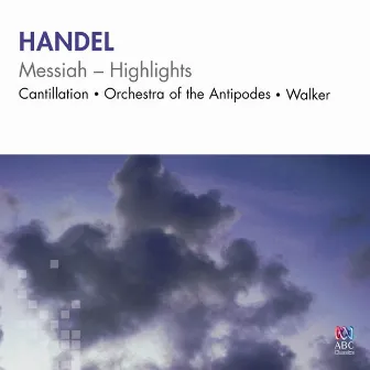 Handel: Messiah Highlights by Antony Walker