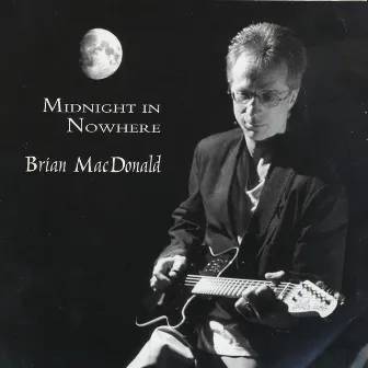 Midnight In Nowhere by Brian MacDonald