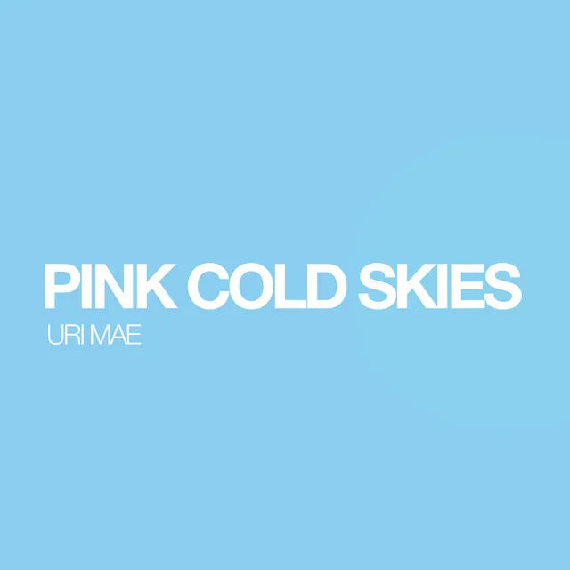 Pink Cold Skies