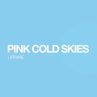 Pink Cold Skies by URIN