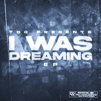 I Was Dreaming EP by TDG