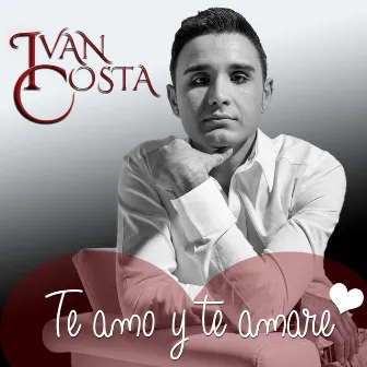 Te Amo y Te Amaré by Ivan Costa