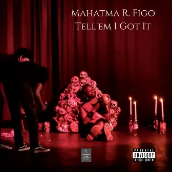 Tell em I Got It by Mahatma R. Figo