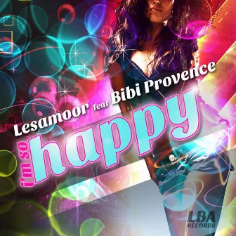 I'm so Happy by Lesamoor feat Bibi Provence