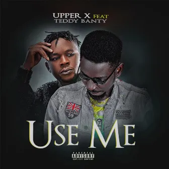 Use Me by Upper X