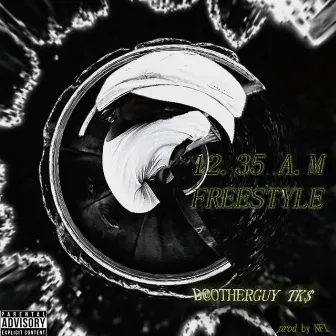 12.35 A.M Freestyle by D@OtherGuy Tk$