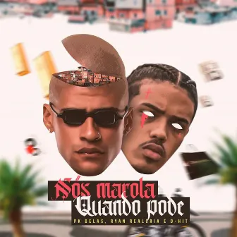 Nós Marola Quando Pode by D-Hit