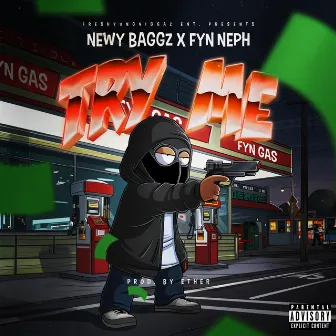 Try Me by Newy Baggz