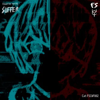 S.U.F.F.E.R. by Distorted Vortex