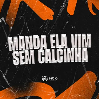 MANDA ELA VIM SEM CALCINHA by MC Brena