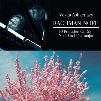 Rachmaninoff: 10 Preludes, Op. 23: No. 10 in G-Flat Major by Vovka Ashkenazy