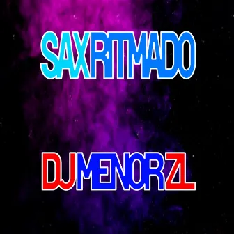 Sax Ritmado by DJ MENOR ZL