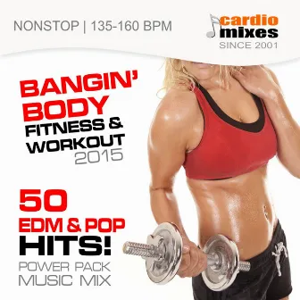 Bangin' body Fitness & Workout 2015! 50 Edm & Pop Hits! (Power Pack Music Mix, Nonstop) by GroupXremixers!