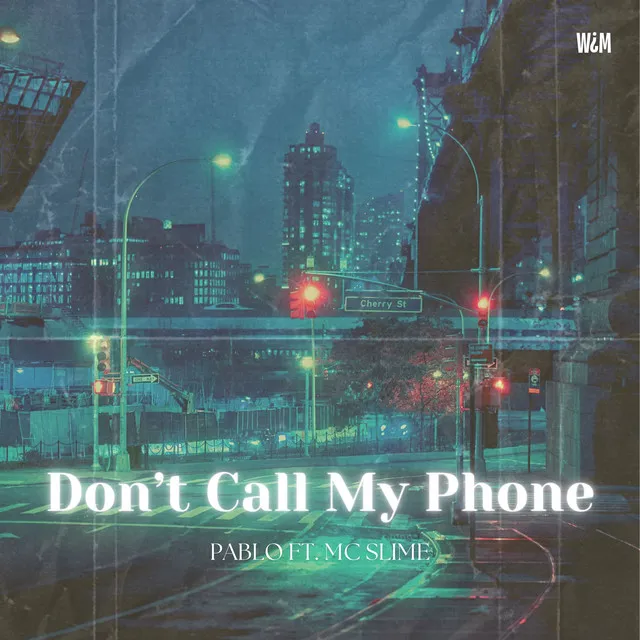 Don't Call My Phone