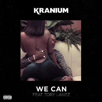 We Can (feat. Tory Lanez) by Kranium