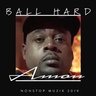 Ball Hard by Amon