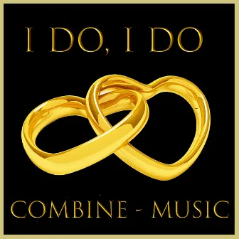 I Do, I Do by Combine-Music