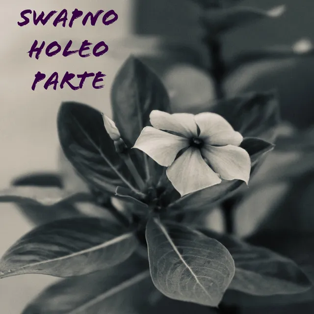 Swapno Holeo Parte