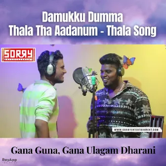 Damukku Dumma Thala Tha Aadanum - Thala Song by Gana Guna