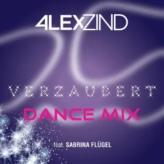 Verzaubert (Dance Mix) by Alex Zind